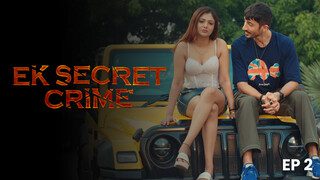 Ek Secret Crime (2024) Hindi Season 1 Episode 2 HPlay Hot Web Series