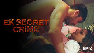 Ek Secret Crime (2024) Hindi Season 1 Episode 3 HPlay Hot Web Series