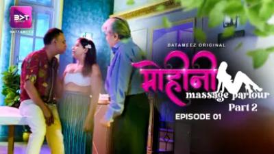 Mohini Massage Parlour (2024) Hindi Season 1 Episode 3 Battameez Web Series