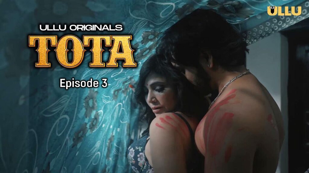 Tota Part 1 (2024) Hindi Season 1 Episode 3 Ullu Web Series