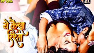 Ye Kaisa Rishta (2024) Hindi Season 1 Episode 2 SolTalkies Hot Web Series